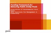 Funding Framework for Maturing Public Entity Pools Association of Governmental Risk Pools 2012 Institute for Management & Leadership .