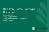 Health Care Reform Update Presented by: Andy Impastato Vice President – Legal & Compliance.