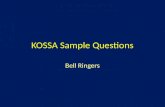 KOSSA Sample Questions Bell Ringers. Bell- ringer Expectations You will keep a full weeks worth of bell- ringers before turning them in If you are absent,