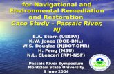Sediment Decontamination for Navigational and Environmental Remediation and Restoration Case Study – Passaic River, NJ E.A. Stern (USEPA) K.W. Jones (DOE-BNL)