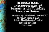 Morphological Interpretation of Seamounts in Tutuila, American Samoa: Inferring Probable Genesis Through Shape and Distribution Analysis Morphological.