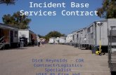 Incident Base Services Contract Dick Reynolds - COR Contract/Logistics Specialist USFS R5 Fire and Aviation.