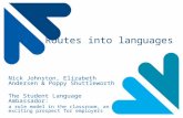 Routes into languages Nick Johnston, Elizabeth Andersen & Poppy Shuttleworth The Student Language Ambassador: a role model in the classroom, an exciting.