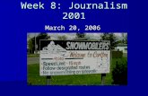 Week 8: Journalism 2001 March 20, 2006. What’s misspelled? 1. snowmobilers 2. designated 3. snowmobling.