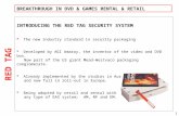 INTRODUCING THE RED TAG SECURITY SYSTEM  The new industry standard in security packaging  Developed by AGI Amaray, the inventor of the video and DVD.
