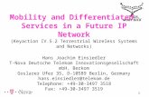 1 MOBY DICK Mobility and Differentiated Services in a Future IP Network (Keyaction IV.5.2 Terrestrial Wireless Systems and Networks) Hans Joachim Einsiedler.
