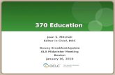 370 Education Joan S. Mitchell Editor in Chief, DDC Dewey Breakfast/Update ALA Midwinter Meeting Boston January 16, 2010.