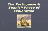 The Portuguese & Spanish Phase of Exploration. Early Portuguese Discoveries   Prince Henry the Navigator: ► ► hoped to discover Prester John’s Christian.