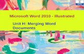 Microsoft Word 2010 - Illustrated Unit H: Merging Word Documents.