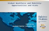 Global Workforce and Mobility: Opportunities and Risks. ogletreedeakins.com Presented By: Bernhard Mueller (Columbia, SC)