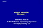 1Biomimicry Tools for Innovation: Biomimicry Jonathan Weaver UDM Mechanical Engineering Department weaverjm@udmercy.edu.