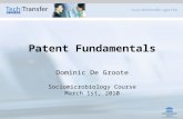 Patent Fundamentals Dominic De Groote Sociomicrobiology Course March 1st, 2010.
