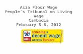 Asia Floor Wage People’s Tribunal on Living Wage Cambodia February 5-6, 2012.