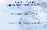 1 Practical Tips to Emergency Preparedness John Dahlin CHT, CWS-1 Texas ESRD Emergency Coalition.