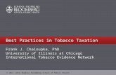2011 Johns Hopkins Bloomberg School of Public Health Best Practices in Tobacco Taxation Frank J. Chaloupka, PhD University of Illinois at Chicago International.