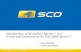 1 Introduction of SCOoffice Server™ 4.1 E-mail and Collaboration for SCO UNIX Servers™ Mart Withers Louis Imershein.
