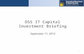 1 DSS IT Capital Investment Briefing September 11, 2013.