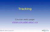 Tracking Course web page: vision.cis.udel.edu/~cv April 18, 2003  Lecture 23.