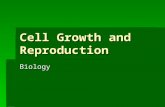 Cell Growth and Reproduction Biology. Cell Reproduction  Cell division in necessary to form multi-cellular organisms.  Asexual Reproduction:  Production.