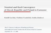 Nominal and Real Convergence of Slovak Republic and Poland to Eurozone Rudolf Gavliak, Vladimír Úradníček, Emília Zimková The 5 th Chorzow Conference of.