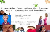 Preventative Interventions that Increase Student Cooperation and Compliance CSS Conference Presentation 2013-2014 Ba Pam Hart, Educational Consultant Region.