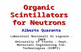 Organic Scintillators for Neutrons Alberto Quaranta Laboratori Nazionali di Legnaro - INFN University of Trento – Dept. Materials Engineering Ind. Technologies.
