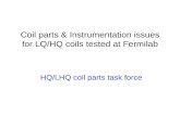 Coil parts & Instrumentation issues for LQ/HQ coils tested at Fermilab HQ/LHQ coil parts task force.