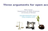 Three arguments for open access Mike Taylor Department of Earth Sciences University of Bristol dino@miketaylor.org.uk