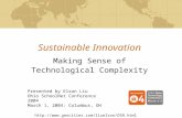 Sustainable Innovation Making Sense of Technological Complexity Presented by Elson Liu Ohio SchoolNet Conference 2004 March 1, 2004: Columbus, OH .