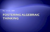 May 19-22, 2008.  Become familiar with the Fostering Algebraic Thinking materials.  Examine activities that may be challenging to facilitate.