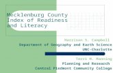 Mecklenburg County Index of Readiness and Literacy Harrison S. Campbell Department of Geography and Earth Science UNC-Charlotte Terri M. Manning Planning.