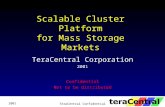 2001TeraCentral Confidential Scalable Cluster Platform for Mass Storage Markets TeraCentral Corporation 2001 Confidential Not to be distributed.