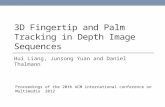 3D Fingertip and Palm Tracking in Depth Image Sequences Hui Liang, Junsong Yuan and Daniel Thalmann Proceedings of the 20th ACM international conference.