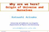 2/27/2012Katsushi Arisaka, UCLA 1 Katsushi Arisaka University of California, Los Angeles Department of Physics and Astronomy arisaka@physics.ucla.edu Why.