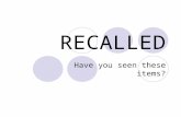 RECALLED Have you seen these items?. RECALLED 10/6/09 Daiso Recalls Children’s Toys, Purses and Pen Cases Due to Violation of Lead Paint and Phthalate.