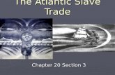 The Atlantic Slave Trade Chapter 20 Section 3. I. Causes of African slavery A. Slavery already existed in Africa  different than slavery in Americas.