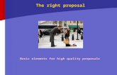 The right proposal Basic elements for high quality proposals.