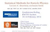 G. Cowan Aachen 2014 / Statistics for Particle Physics, Lecture 41 Statistical Methods for Particle Physics Lecture 4: discovery, exclusion limits Graduierten-Kolleg.