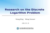 Research on the Discrete Logarithm Problem Wang Ping Meng Xuemei 2003. 05. 18.