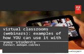 Virtual classrooms (webinars): examples of how YOU can use it with your students connect.webqem.com/ms1.