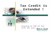 Tax Credit is Extended ! Staying on TOP of the info for you!