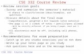 CSE 332: Course Review CSE 332 Course Review Review session goals –Survey and summarize the semester’s material A chance to clarify/review ideas/examples,