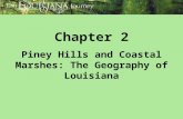 Chapter 2 Piney Hills and Coastal Marshes: The Geography of Louisiana.