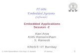 © Krithi Ramamritham / Kavi Arya / S. Ramesh IIT Bombay 1 IT-606 Embedded Systems (Software) Embedded Applications Session -2 Kavi Arya Krithi Ramamritham.
