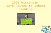 2010 Wisconsin Safe Routes to School Funding. 2010 SRTS Project Application Cycle Applications available January 2010 Applications due April 2, 2010 Approximately.