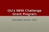 OU’s NEW Challenge Grant Program Information Session, 2011.