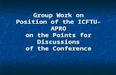 Group Work on Position of the ICFTU-APRO on the Points for Discussions of the Conference.