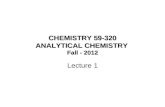 CHEMISTRY 59-320 ANALYTICAL CHEMISTRY Fall - 2012 Lecture 1.