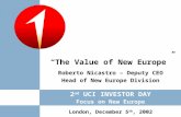 Roberto Nicastro – Deputy CEO Head of New Europe Division “The Value of New Europe” London, December 5 th, 2002 2 nd UCI INVESTOR DAY Focus on New Europe.