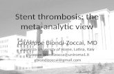 Giuseppe Biondi-Zoccai, MD Sapienza University of Rome, Latina, Italy giuseppe.biondizocca@uniroma1.itgbiondizoccai@gmail.com Stent thrombosis: the meta-analytic.